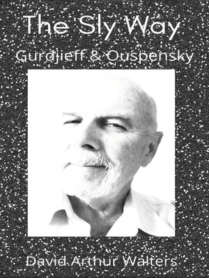 cover image of The Sly Way Gurdjieff & Ouspensky